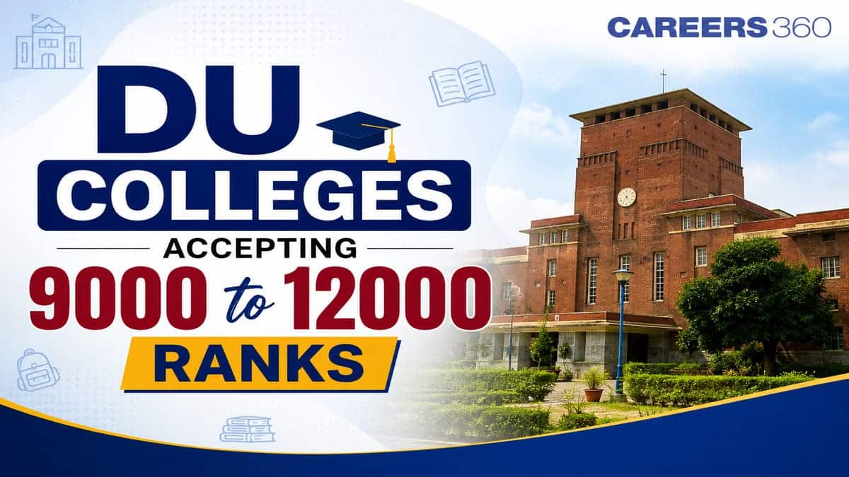 Rank Between 9000-12000? What DU Colleges Can I Expect?